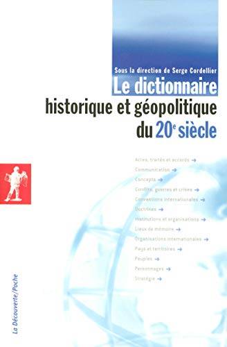 Couverture du livre Le dictionnaire historique et géopolitique du 20e siècle de Serge Cordellier