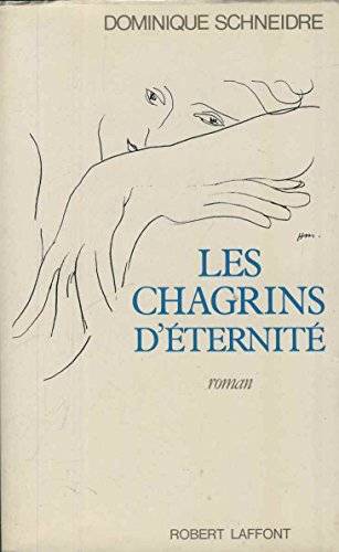 Couverture du livre Les chagrins d'éternité de Dominique Schneidre