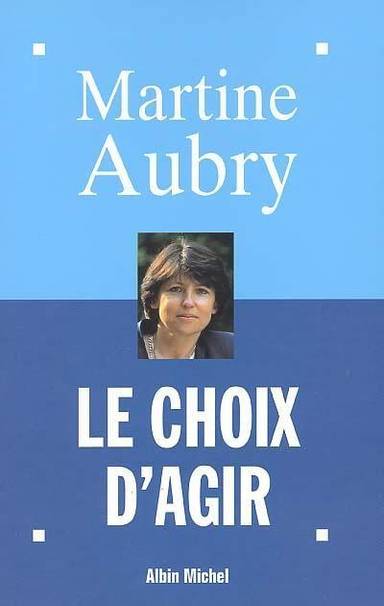 Couverture du livre Le choix d'agir de Martine Aubry