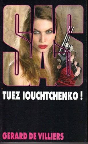 Couverture du livre Tuez Iouchtchenko ! de Gérard de Villiers