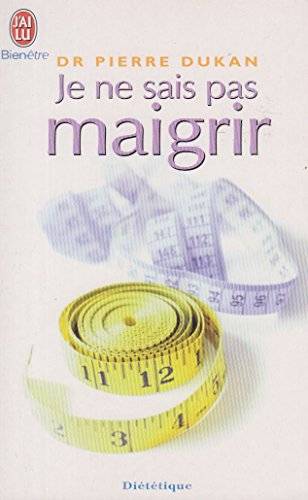 Couverture du livre Je ne sais pas maigrir de Pierre Dukan