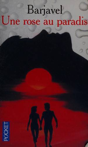 Couverture du livre Une rose au paradis de René Barjavel