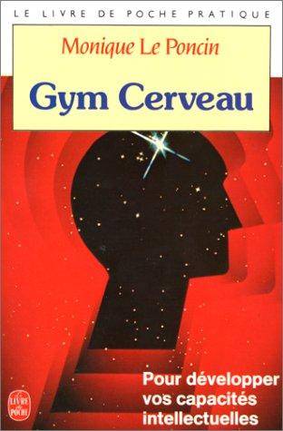 Couverture du livre Gym cerveau de Monique Le Poncin