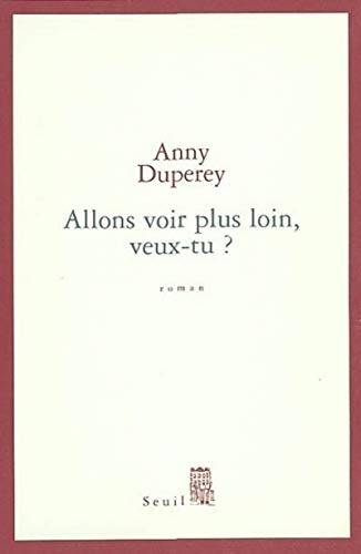 Couverture du livre Allons voir plus loin, veux-tu? de Anny Duperey
